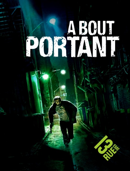 13EME RUE - A bout portant