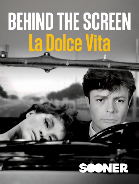 Sooner - Behind the screen : La Dolce Vita