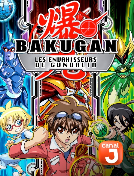 Canal J - Bakugan, les envahisseurs de Gundalia