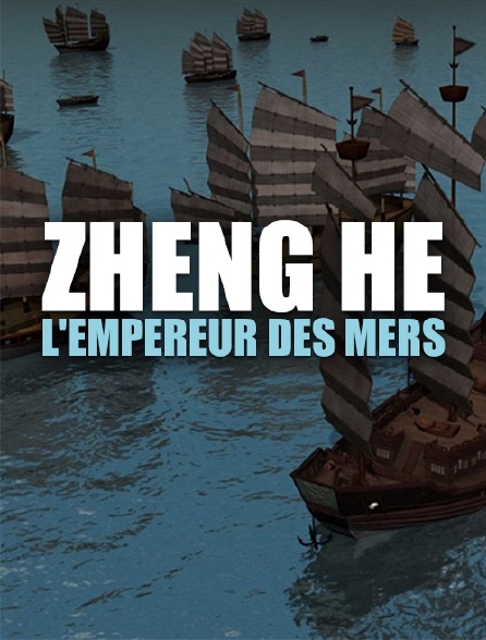 Zheng He, l'empereur des mers