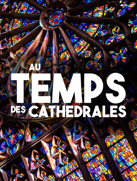 Au temps des cathédrales