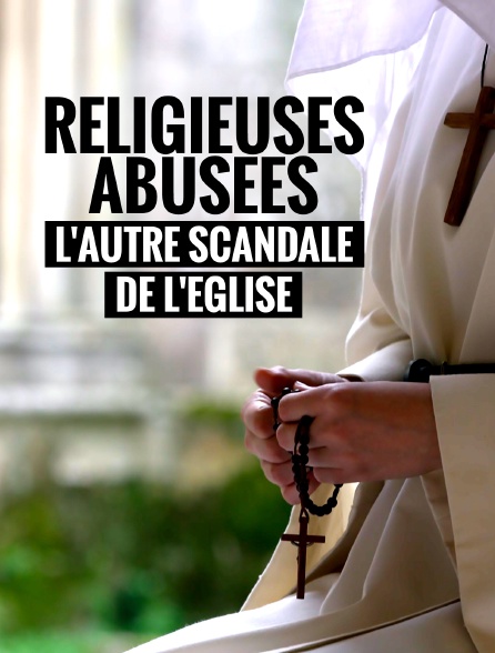 Religieuses abusées, l'autre scandale de l'Eglise