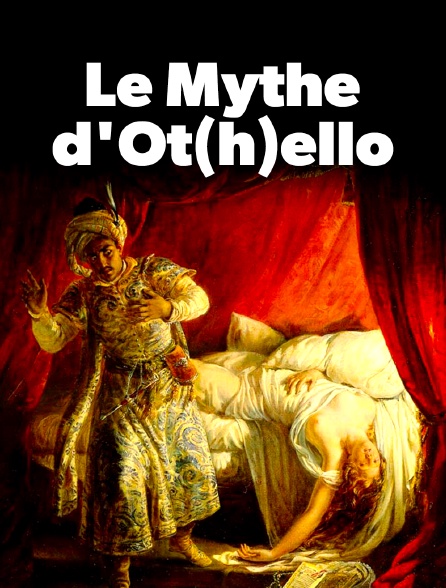 Le mythe d'Ot(h)ello