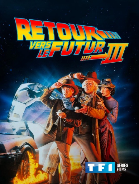 TF1 Séries Films - Retour vers le futur 3