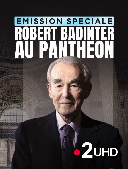 France 2 UHD - Emission spéciale : Robert Badinter au Panthéon