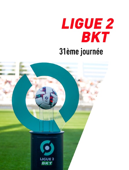 Football : Ligue 2 BKT - 31e journée