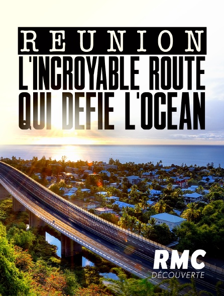 RMC Découverte - Réunion : l'incroyable route qui défie l'océan