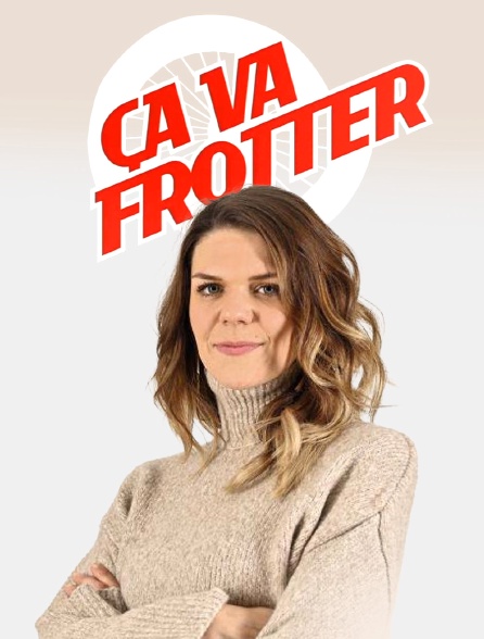Ça va frotter