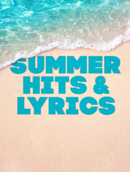 Summer Hits & Lyrics