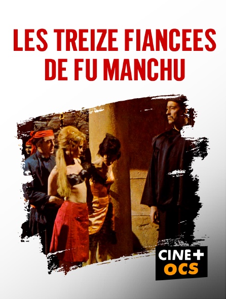 CINÉ Cinéma - Les treize fiancées de Fu Manchu