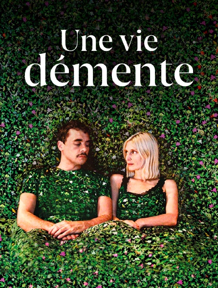 Une vie démente