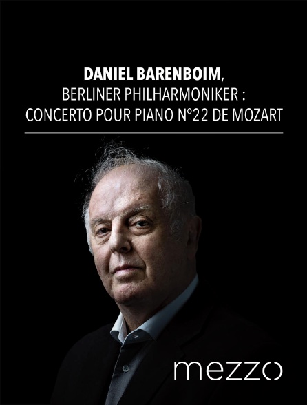 Mezzo - Daniel Barenboim, Berliner Philharmoniker : Concerto pour piano n°22 de Mozart