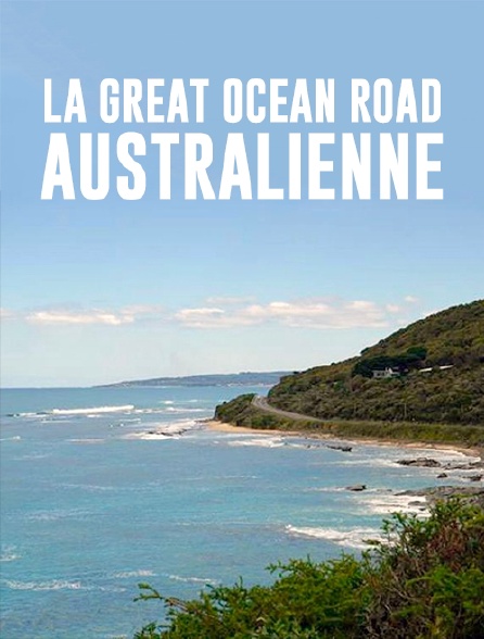 La Great Ocean Road australienne