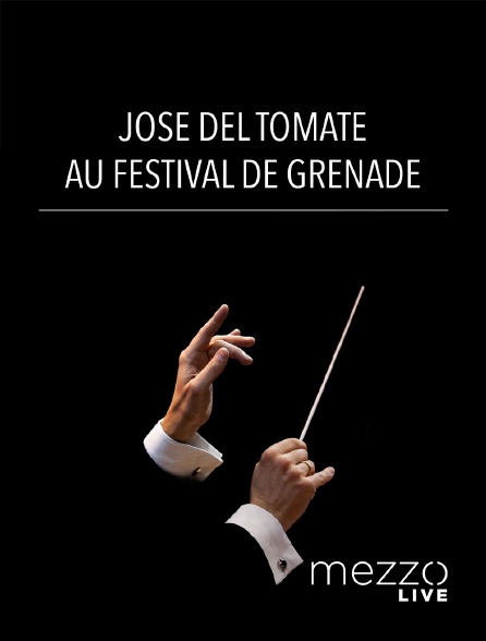 Mezzo Live HD - José del Tomate au Festival de Grenade
