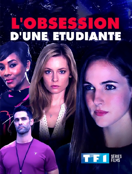 TF1 Séries Films - L'obsession d'une étudiante