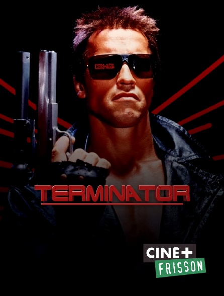Ciné+ Frisson - Terminator