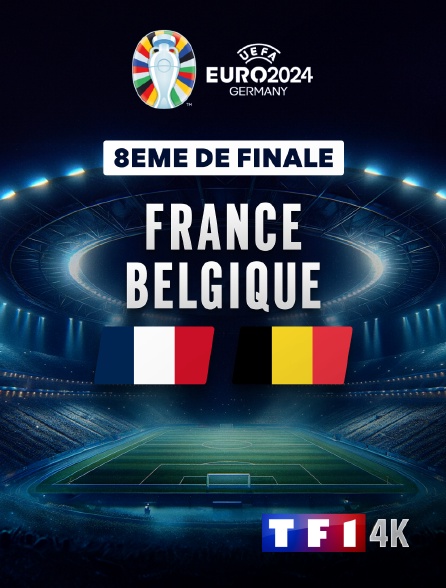 TF1 4K - Football - 8e de finale de l'Euro 2024 : France / Belgique