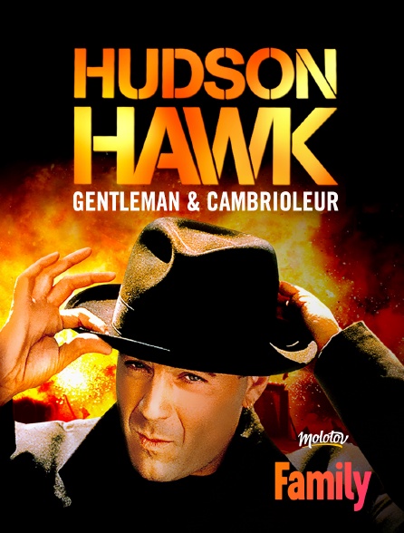 Molotov Channels Family - Hudson Hawk, gentleman et cambrioleur