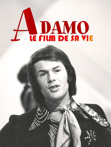 Adamo, le film de sa vie