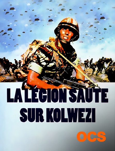 OCS - LA LÉGION SAUTE SUR KOLWEZI