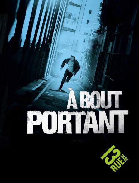 13EME RUE - À bout portant