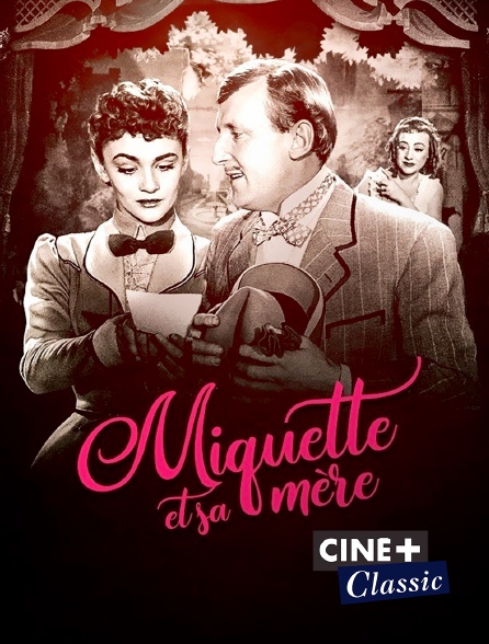 Ciné+ Classic - Miquette et sa mère