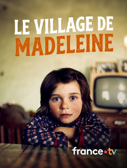 france.tv - Le village de Madeleine en replay