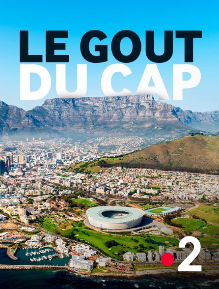 France 2 - Le goût du Cap