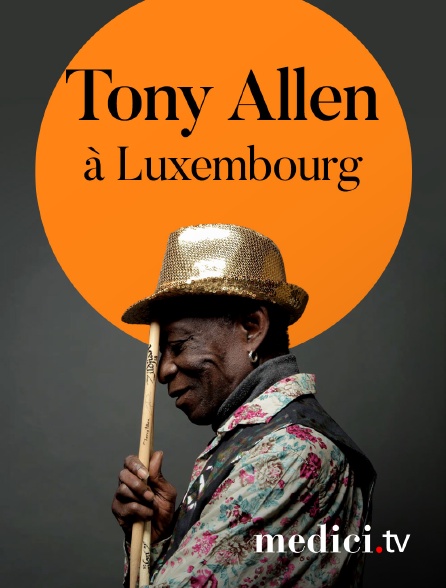 Medici - Tony Allen en concert à Luxembourg