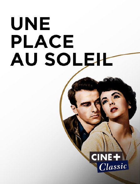 Ciné+ Classic - Une place au soleil
