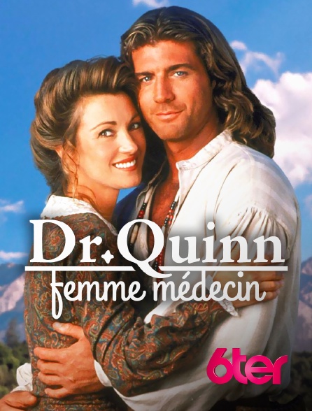 6ter - Docteur Quinn, femme médecin