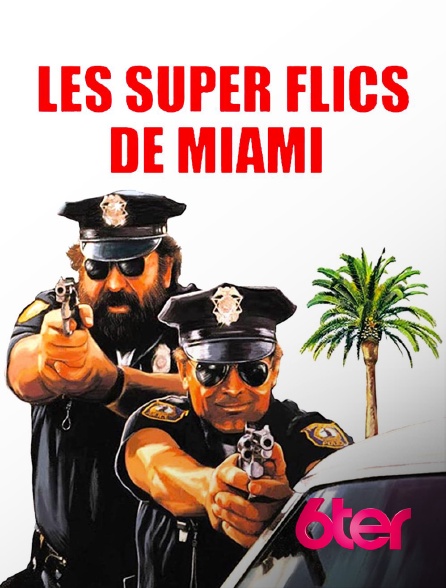 6ter - Les super-flics de Miami
