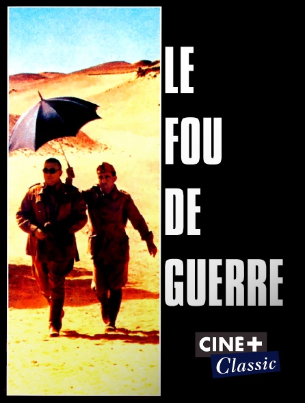Ciné+ Classic - Le fou de guerre