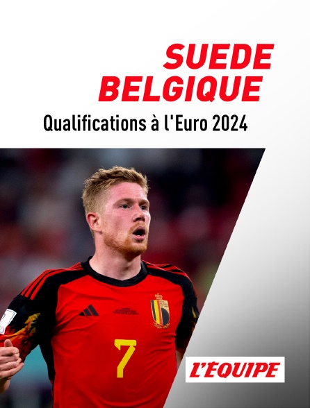 L'Equipe - Football - Qualifications à l'Euro 2024 : Suède / Belgique