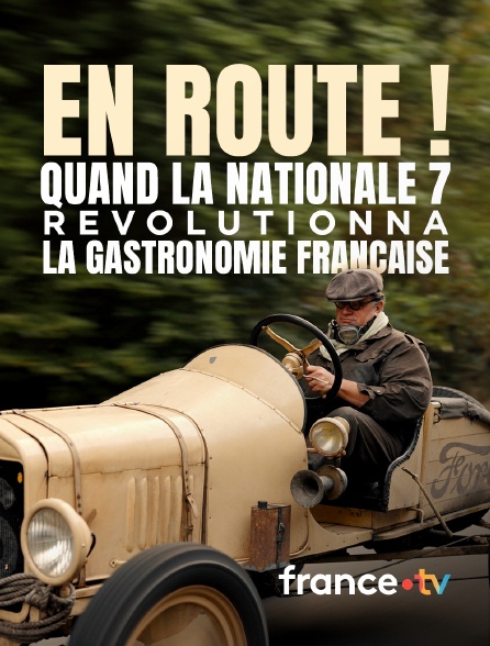france.tv - En route ! Quand la Nationale 7 révolutionna la gastronomie française