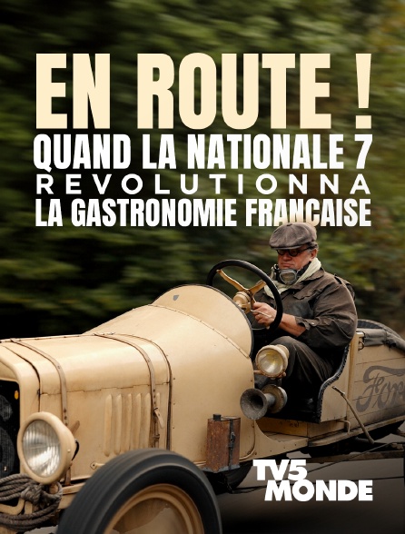 TV5MONDE - En route ! Quand la Nationale 7 révolutionna la gastronomie française