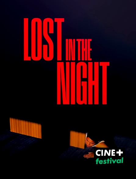 CINE+ Festival - Lost in the Night
