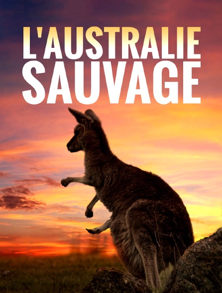 L'Australie sauvage