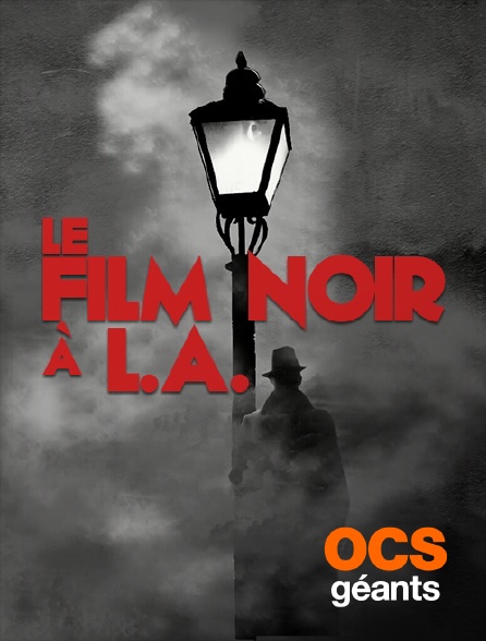 OCS Géants - Le film noir à L.A