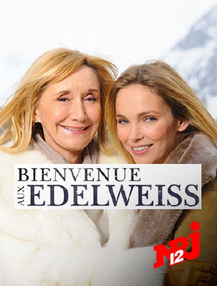 NRJ 12 - Les Edelweiss