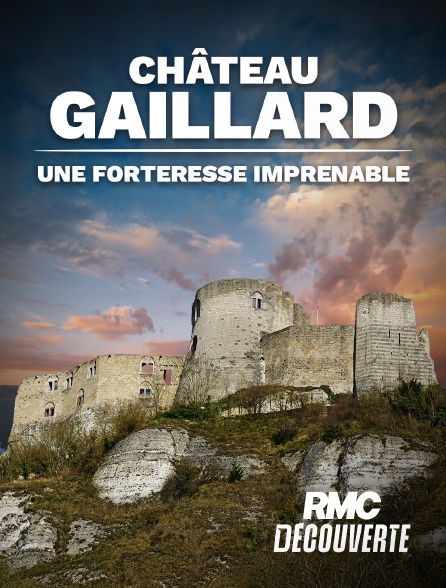 RMC Découverte - Château Gaillard, une forteresse imprenable en replay