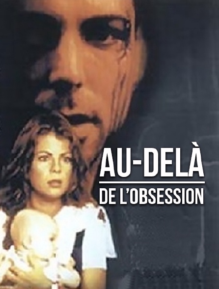 Au-delà de l'obsession