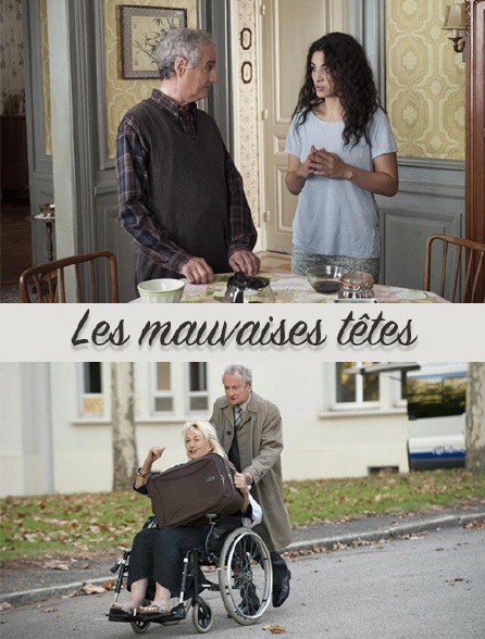 Les mauvaises têtes