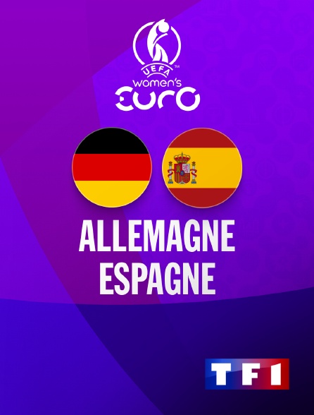 TF1 - Football - Demi-finale de l'Euro féminin 2025 : Allemagne / Espagne
