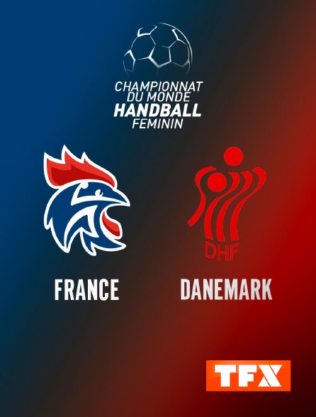 TFX - Handball - Championnat du monde féminin : France / Danemark