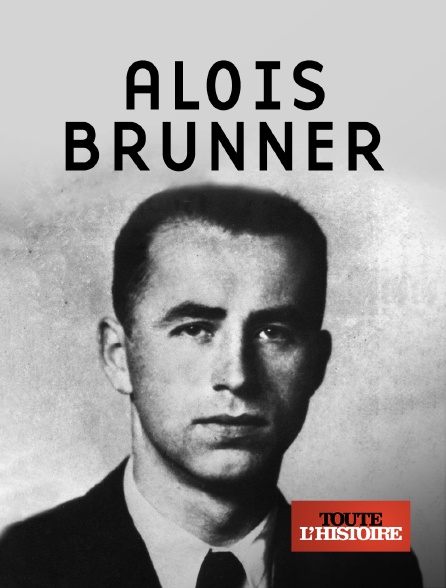 Toute l'Histoire - Aloïs Brunner, de Drancy à Damas