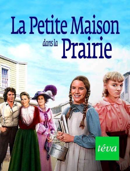 La Petite Maison Dans La Prairie Teva La petite maison dans la prairie en Streaming & Replay sur Téva