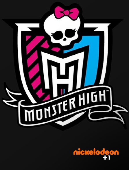 Nickelodéon +1 - Monster High - Un lycée pas comme les autres