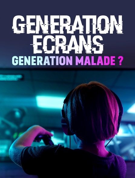 Génération écran : génération malade ?