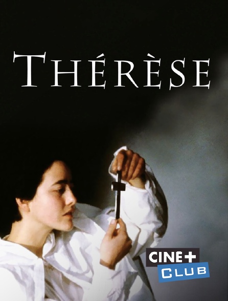 Ciné+ Club - Thérèse